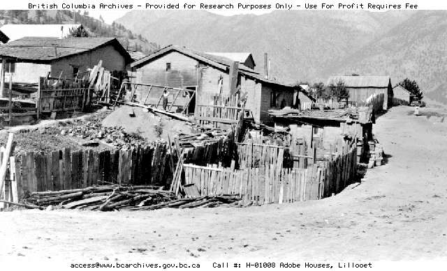 BC Archives # H-01008, Adobe Houses in Lillooet's Chinatown, 1914, photo L.A. Genge